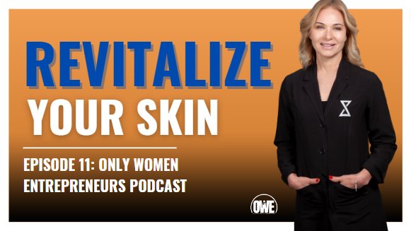 Episode 11: Building a Skincare Empire with Manuela Marcheggiani - OWE