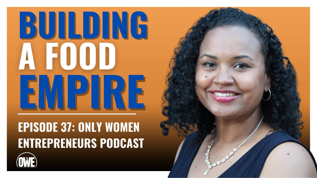 Episode 36: Becoming a Foodpreneur with Veneise George - OWE